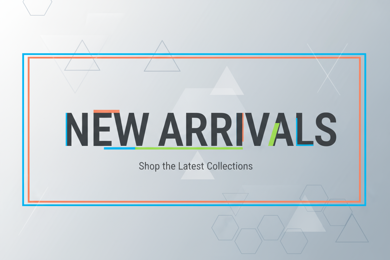 NEW ARRIVALS